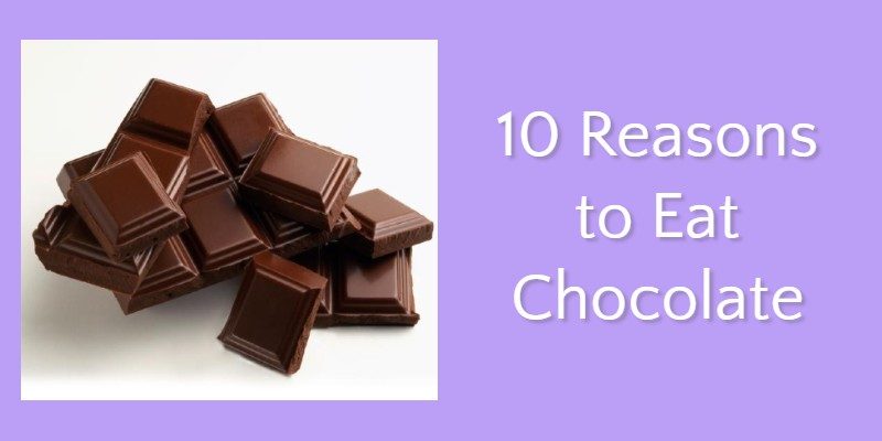 10 Reasons to Eat Chocolate 10 Reasons to Eat Chocolate